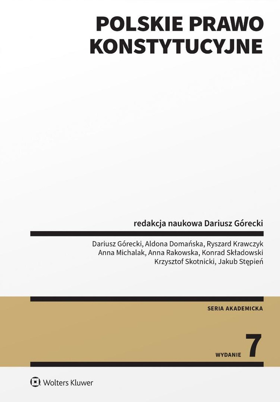 Polskie prawo konstytucyjne w.7, Dariusz Górecki Red.naukowy