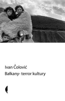 Bałkany — terror kultury, Ivan Čolović