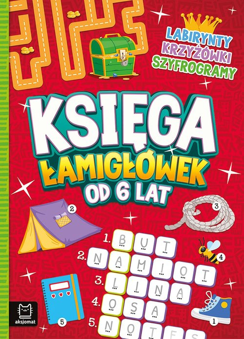 Księga łamigłówek od 6 lat. Labirynty, krzyżówki, szyfrogramy, Karlik Beata