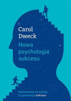 Nowa psychologia sukcesu - Carol S. Dweck, Anna Czajkowska