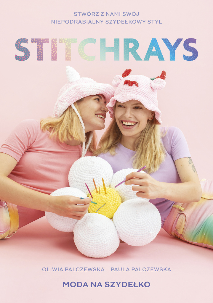 Stitchrays. Moda na szydełko, Oliwia Palczewska