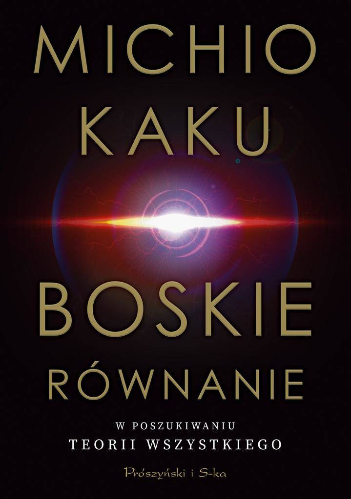 Boskie równanie, Michio Kaku