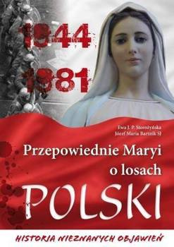 Przepowiednie Maryi o losach Polski, Ewa J. P. Storożyńska, ks. dr Józef Maria Bartnik