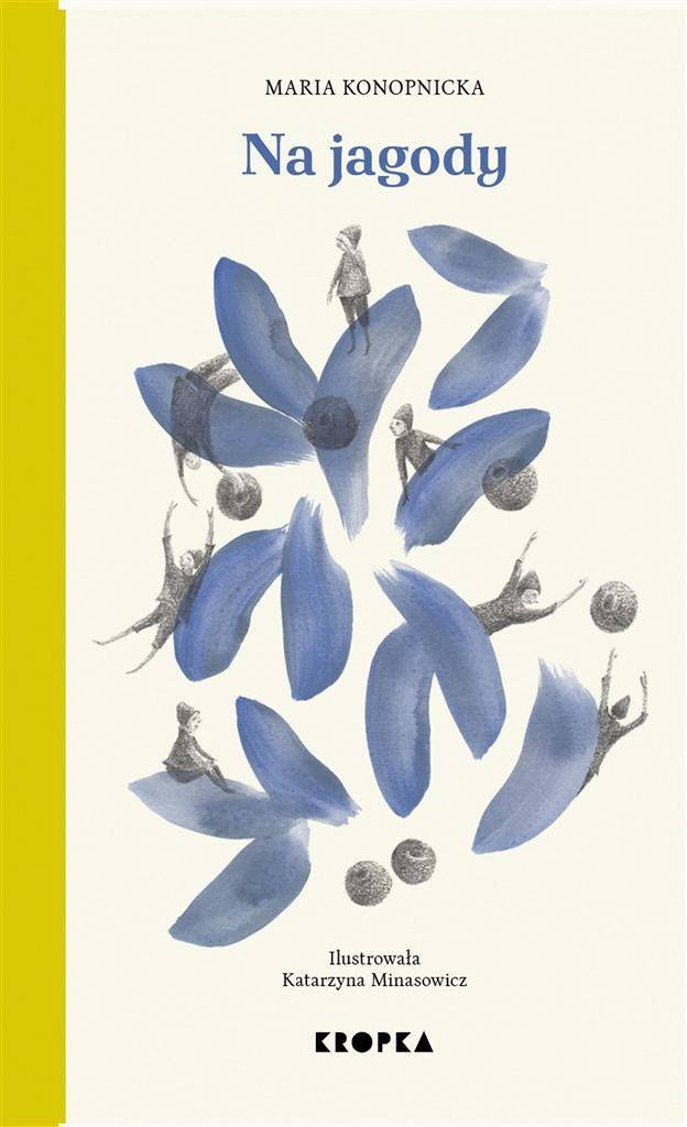 Na jagody - Maria Konopnicka, Katarzyna Minasowicz
