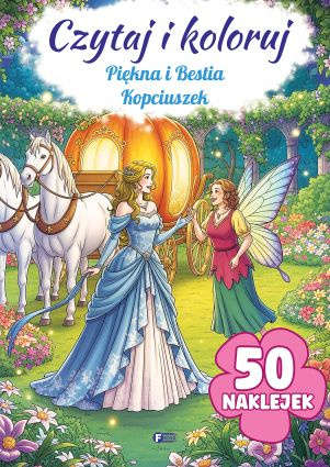 Piękna i Bestia / Kopciuszek. Czytaj i koloruj, Opracowanie zbiorowe