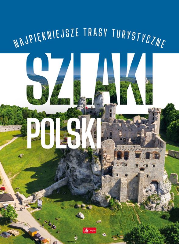 Szlaki Polski. Podróże marzeń, Opracowanie zbiorowe