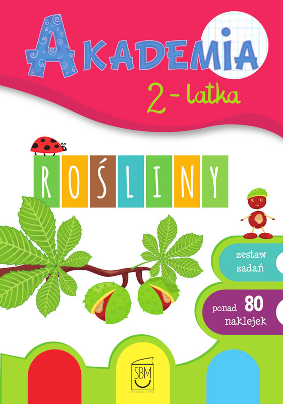 Rośliny. Akademia 2-latka, Ewa Gorzkowska-Parnas