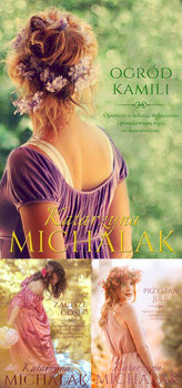 Seria Kwiatowa Ogród Kamili tom 1 + Zacisze Gosi tom 2 + Przystań Julii tom 3, Katarzyna Michalak