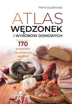 Atlas wędzonek i wyrobów domowych, Marta Szydłowska