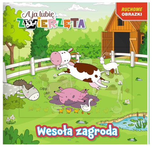 A ja lubię zwierzęta. Ruchome obrazki. Wesoła zagroda, null null