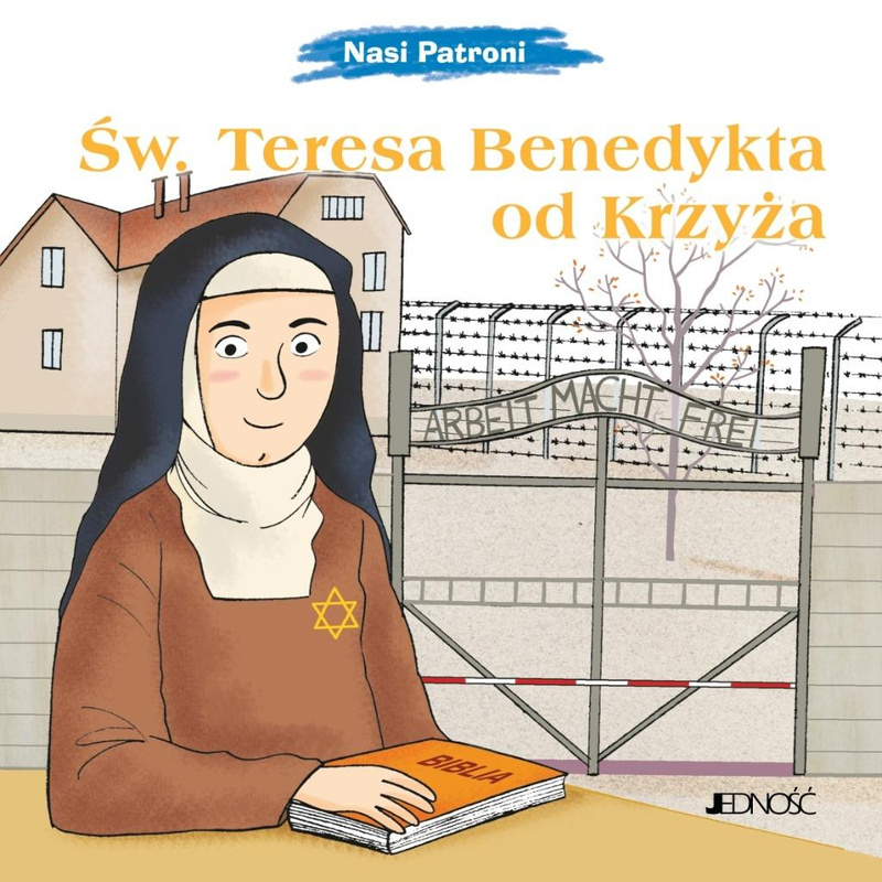 Św. Teresa Benedykta od Krzyża. Nasi Patroni, Sylwia Proniewicz