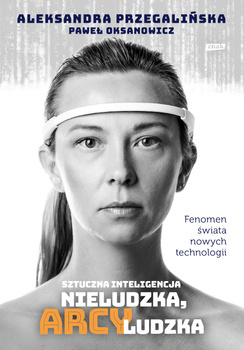 Sztuczna inteligencja, Przegalińska, Oksanowicz