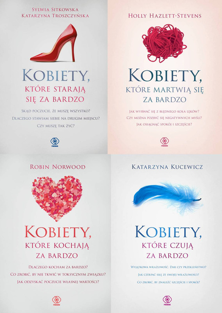Kobiety które kochają za bardzo + Kobiety które martwią się za bardzo + Kobiety które starają się za bardzo + Kobiety które czują za bardzo PAKIET 4