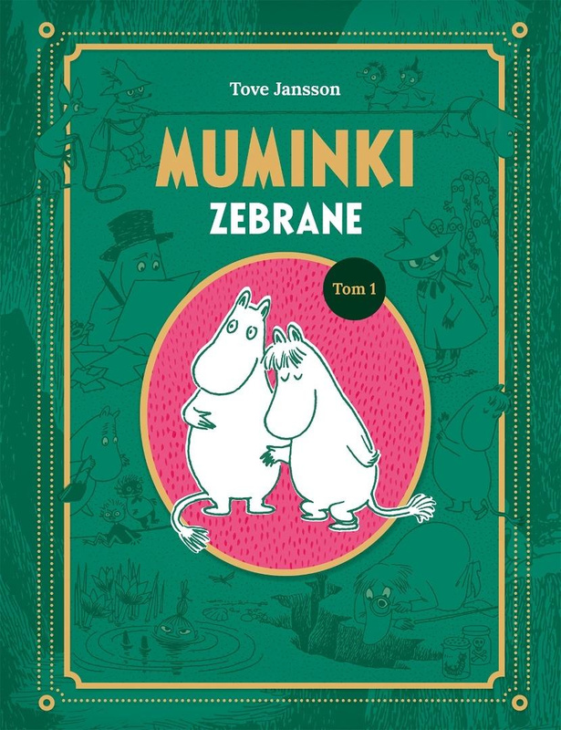 Muminki zebrane. Tom I, Tove Jansson
