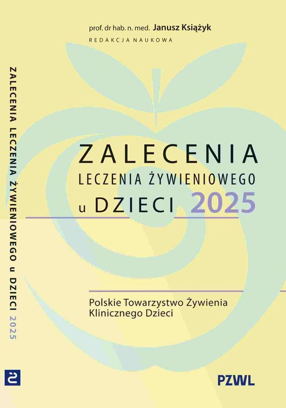 Zalecenia leczenia żywieniowego u dzieci 2025, Janusz Książyk