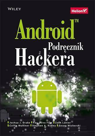 Android. Podręcznik hackera - Joshua J. Drake, Zach Lanier, Collin Mulliner, Pa