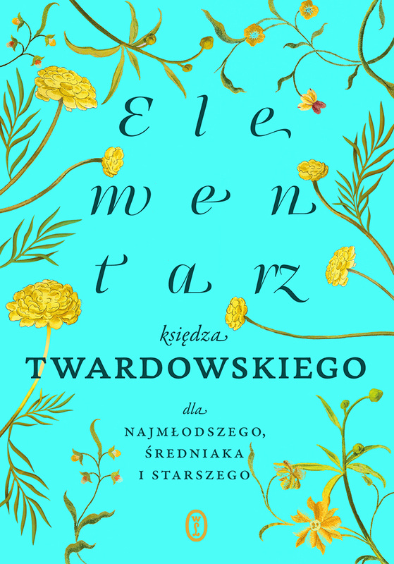 Elementarz księdza Twardowskiego dla najmłodszego, średniaka i starszego, Jan Twardowski