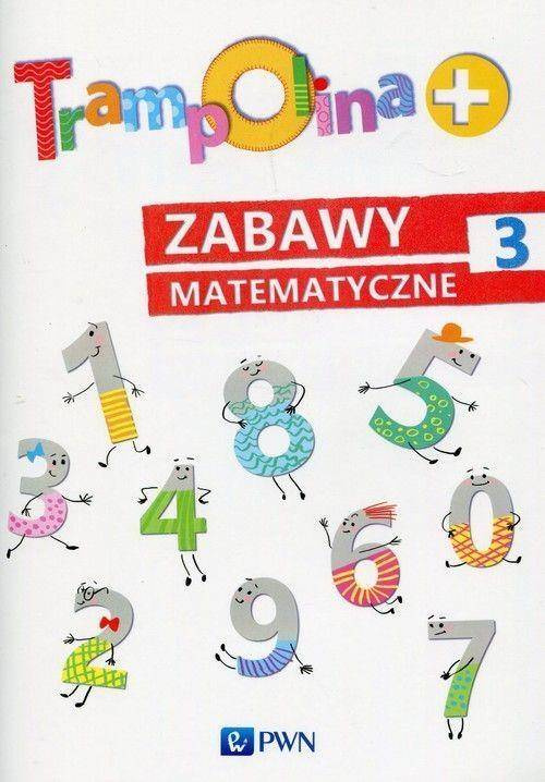 Trampolina+ Zabawy matematyczne 3 PWN - Danuta Chrzanowska, Katarzyna Kozłowska