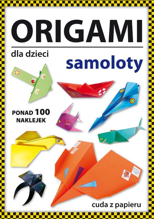 Origami dla dzieci. Samoloty, Guzowska Beata
