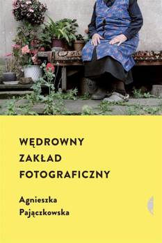 Wędrowny zakład fotograficzny, Agnieszka Pajączkowska