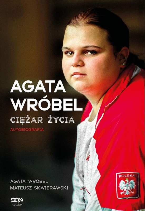 Agata Wróbel. Ciężar życia. Autobiografia, Agata Wróbel