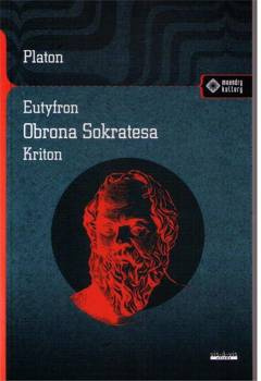 Eutyfron. Obrona Sokratesa. Kriton, Platon