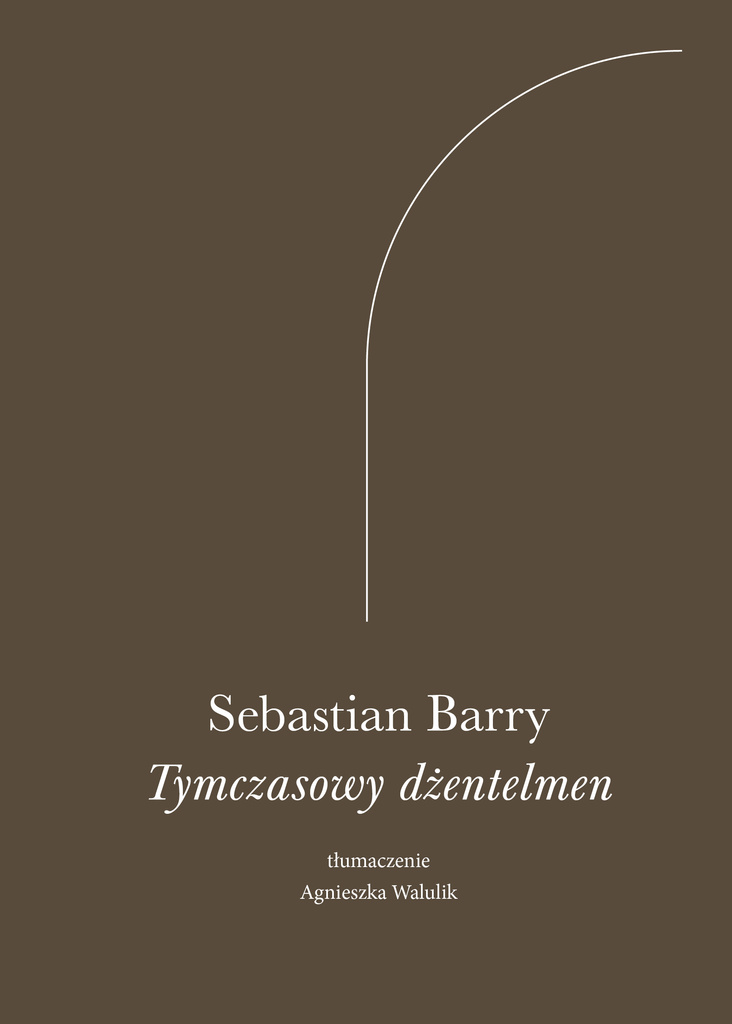 Tymczasowy dżentelmen, Sebastian Barry