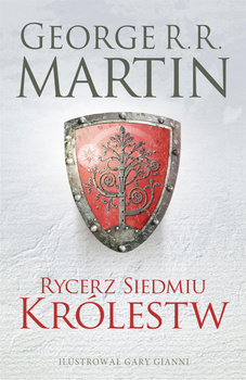 Rycerz Siedmiu Królestw. Wydanie ilustrowane, George R.R. Martin