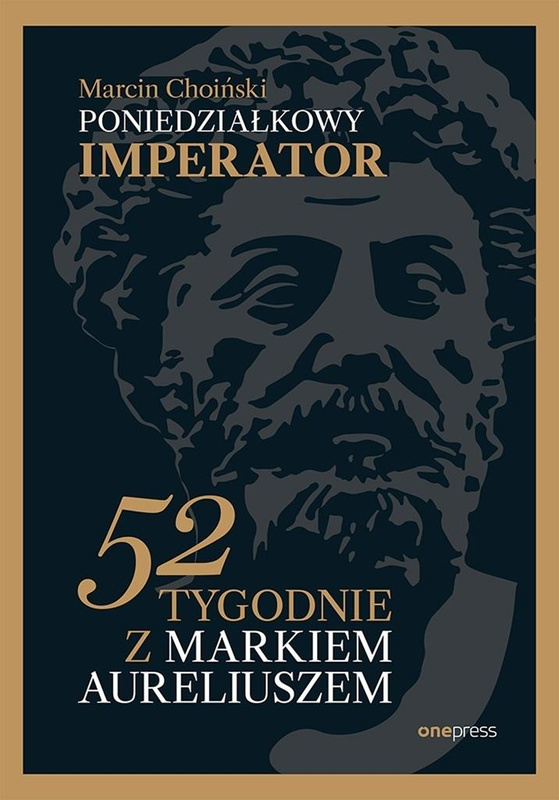 Poniedziałkowy imperator. 52 tygodnie z Markiem..., Marcin Choiński