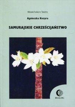 Samurajskie chrześcijaństwo - Agnieszka Kozyra