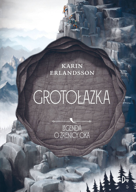 Grotołazka. Legenda o źrenicy oka, tom 3, Karin Erlandsson