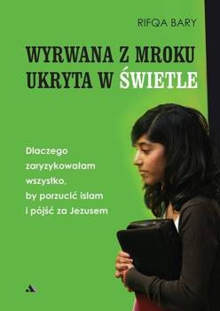 Wyrwana z mroku, ukryta w Świetle, Rifqa Bary