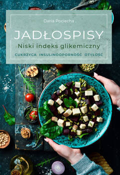 Jadłospisy. Niski indeks glikemiczny, Daria Pociecha