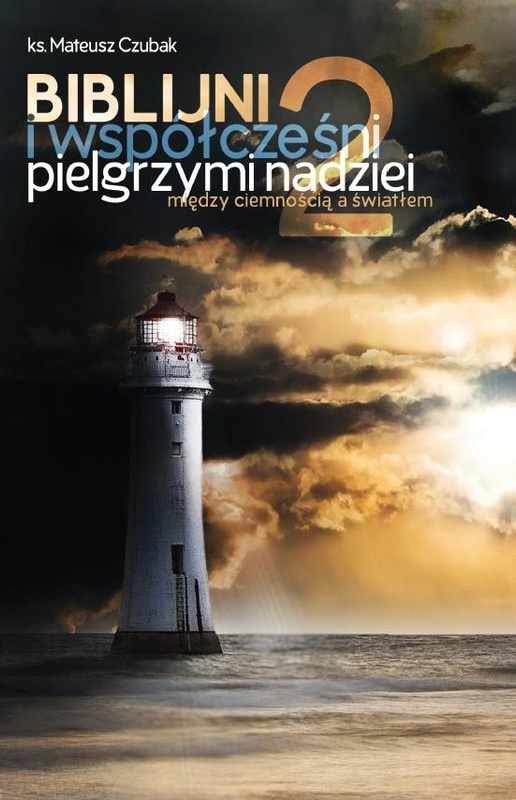 Biblijni i współcześni pilelgrzymi nadziei 2, Mateusz Czubak