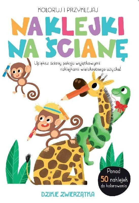 Najkleji na ścianę - Dzikie zwierzętka, praca zbiorowa