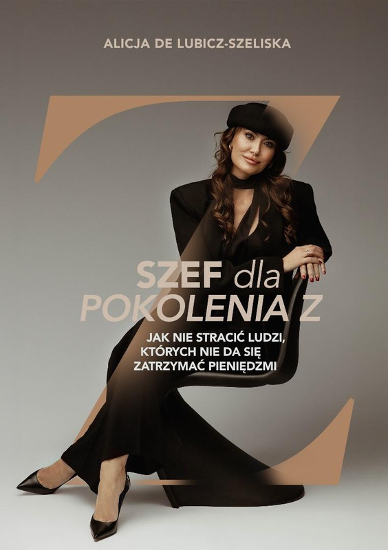 Szef dla pokolenia Z, czyli jak nie stracić..., Alicja de Lubicz-Szeliska