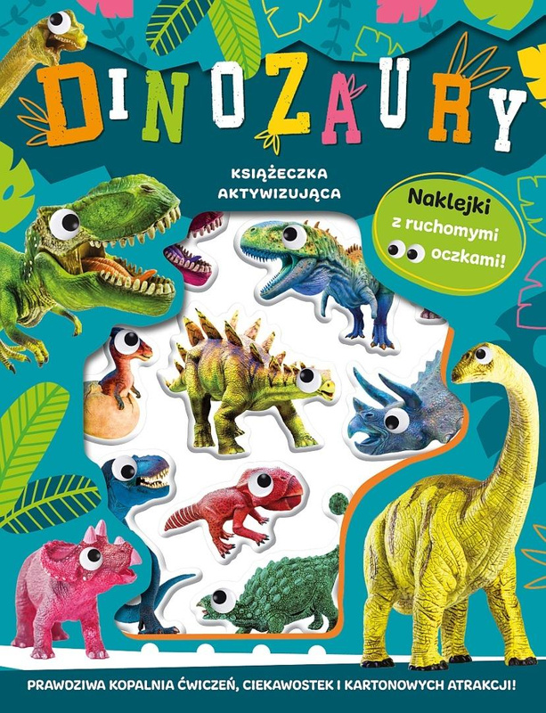 Wypukłe naklejki z ruchomymi oczkami. Dinozaury, praca zbiorowa