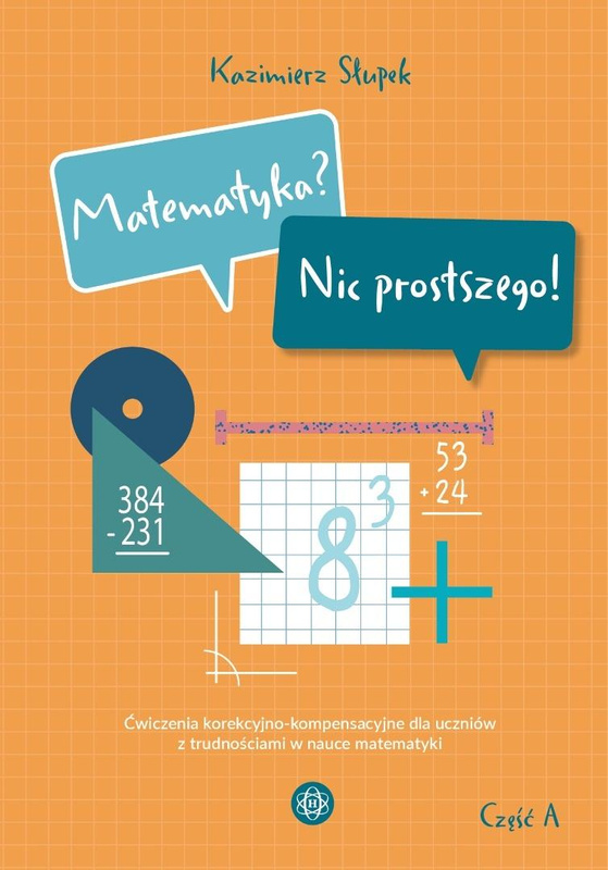 Matematyka? Nic prostszego! Część A, Kazimierz Słupek
