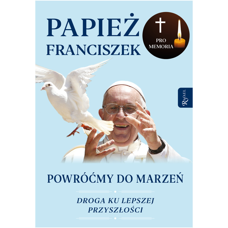 Powróćmy do marzeń. Droga ku lepszej przyszłości, Papież Franciszek