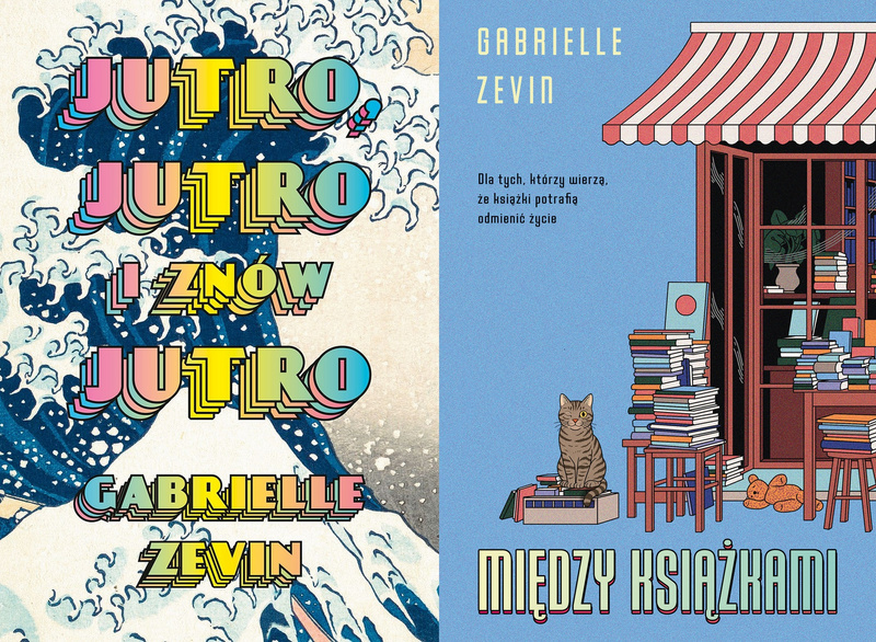 Między książkami + Jutro, jutro i znów jutro, Gabrielle Zevin