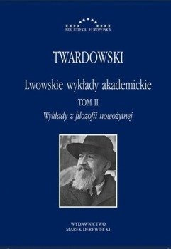 Lwowskie wykłady akademickie. Tom 2. K.Twardowski