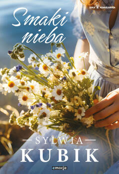Smaki nieba. Seria Powiślańska, Sylwia Kubik