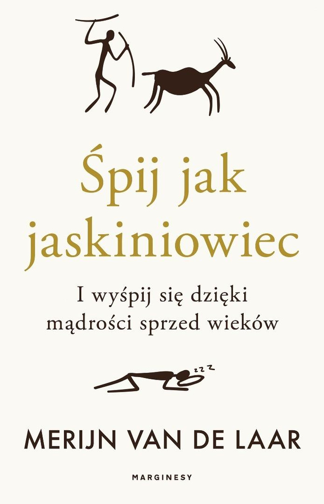 Śpij jak jaskiniowiec. I wyśpij się dzięki.., Merijn van de Laar