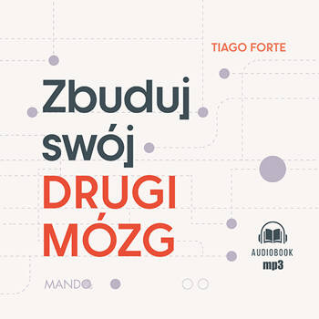 Zbuduj swój Drugi Mózg, Tiago Forte