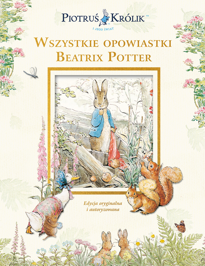 Piotruś Królik i jego świat. Wszystkie opowiastki Beatrix Potter, Beatrix Potter