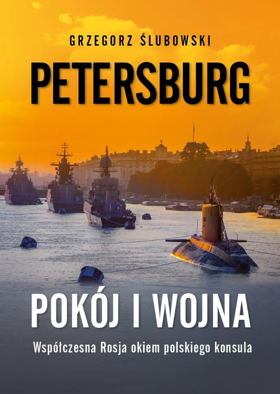 Petersburg. Pokój i wojna. Współczesna Rosja..., Grzegorz Ślubowski
