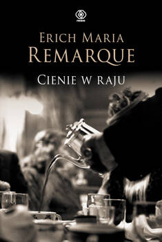 Cienie w raju, Erich Maria Remarque