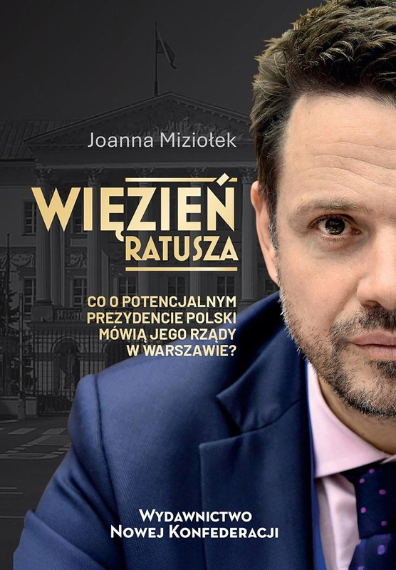 Więzień Ratusza. Co o potencjalnym prezydencie..., Joanna Miziołek