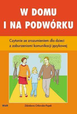W domu i na podwórku. Czytanie ze zrozumieniem... - Zdzisława Orłowska-Popek