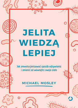 Jelita wiedzą lepiej, Michael Mosley